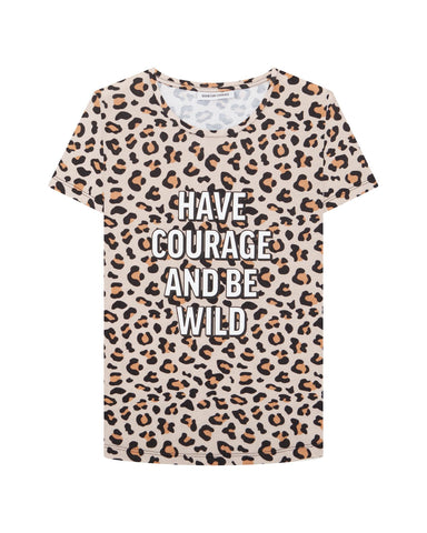 T-shirt Quantum Courage HAVE COURAGE AND BE WILD LEOPARD